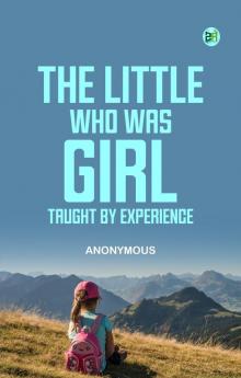 The Little Girl Who Was Taught by Experience