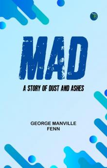 Mad: A Story of Dust and Ashes