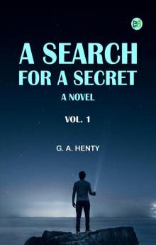 A Search For A Secret: A Novel. Vol. 1