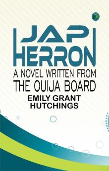 Jap Herron: A Novel Written from the Ouija Board