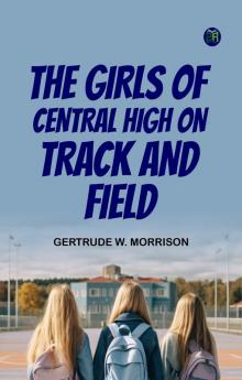 The Girls of Central High on Track and Field