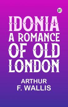 Idonia A Romance of Old London