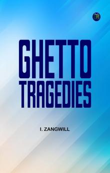 Ghetto Tragedies