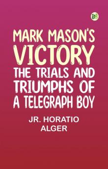 Mark Mason's Victory: The Trials and Triumphs of a Telegraph Boy