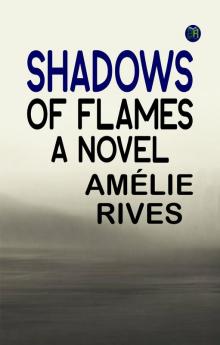 Shadows of Flames: A Novel