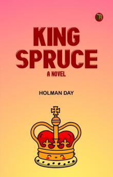 King Spruce A Novel