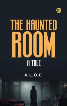 The Haunted Room: A Tale