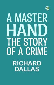 A Master Hand: The Story of a Crime