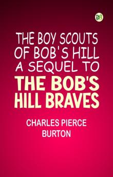 The Boy Scouts of Bob's Hill A Sequel to 'The Bob's Hill Braves'