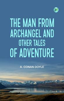 The Man from Archangel and Other Tales of Adventure