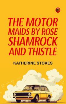 The Motor Maids by Rose Shamrock and Thistle
