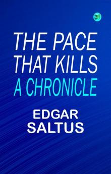 The Pace That Kills: A Chronicle