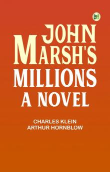 JOHN MARSH'S MILLIONS A NOVEL