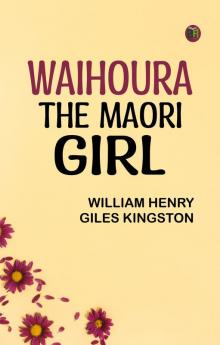 Waihoura the Maori Girl