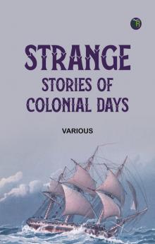 Strange Stories of Colonial Days