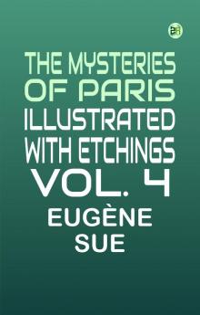 The Mysteries of Paris illustrated with etchings Vol. 4