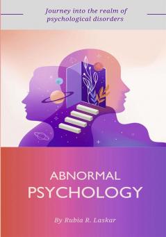 Abnormal PsychologyJourney into the realm ofpsychological disorders