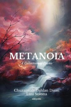 METANOIA : A Collection of Poems