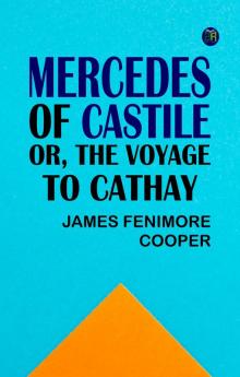 Mercedes of Castile; Or The Voyage to Cathay