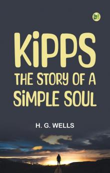 Kipps  The Story of a Simple Soul