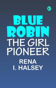 Blue Robin the Girl Pioneer