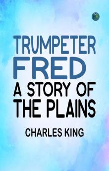 Trumpeter Fred: A Story of the Plains