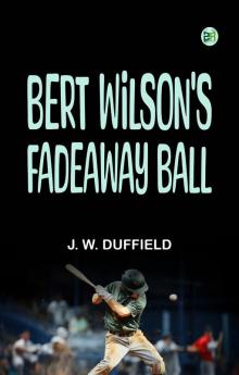Bert Wilson's Fadeaway Ball