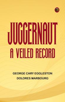 Juggernaut  A Veiled Record