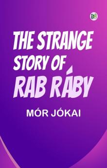 THE STRANGE STORY OF RAB RÁBY