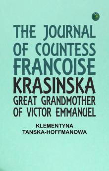 THE JOURNAL OF COUNTESS FRANÇOISE KRASINSKA GREAT GRANDMOTHER OF VICTOR EMMANUEL