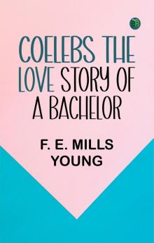 Coelebs The Love Story of a Bachelor