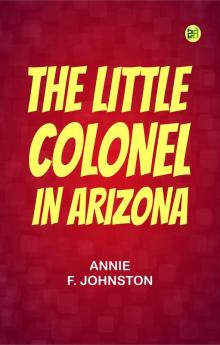 The Little Colonel in Arizona