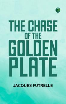 The Chase of the Golden Plate