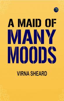 A Maid of Many Moods