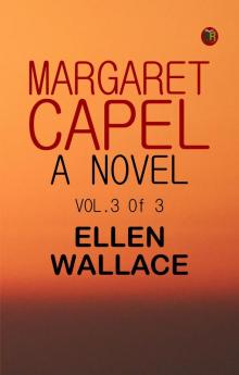 Margaret Capel  A Novel vol. 3 of 3