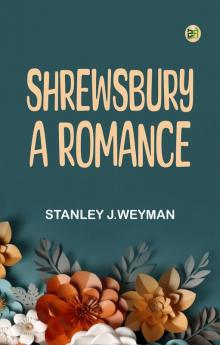 Shrewsbury A Romance