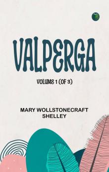 Valperga Volume 1 (of 3)