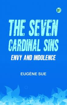 The Seven Cardinal Sins: Envy and Indolence