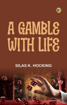 A Gamble with Life