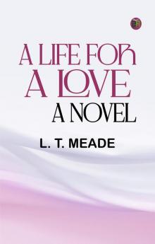 A Life For a Love: A Novel