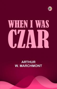When I Was Czar