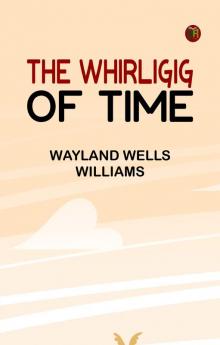 The Whirligig of Time