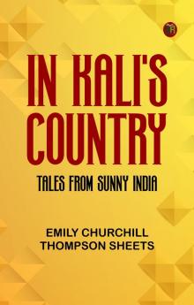 In Kali's Country: Tales from Sunny India