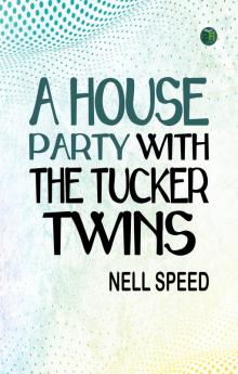 A House Party with the Tucker Twins