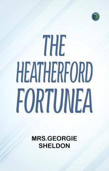The Heatherford Fortunea