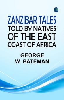 Zanzibar Tales: Told by Natives of the East Coast of Africa