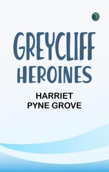 Greycliff Heroines