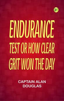 Endurance Test  or How Clear Grit Won the Day