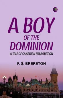 A Boy of the Dominion: A Tale of Canadian Immigration