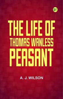 The Life of Thomas Wanless Peasant